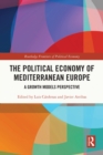 The Political Economy of Mediterranean Europe : A Growth Models Perspective - eBook