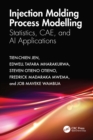 Injection Molding Process Modelling : Statistics, CAE, and AI Applications - eBook