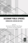 Dissonant Public Spheres : Communication, Campaigns and Crises - eBook