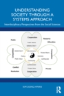 Understanding Society through a Systems Approach : Interdisciplinary Perspectives from the Social Sciences - eBook