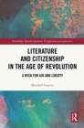 Literature and Citizenship in the Age of Revolution : A Wish for Air and Liberty - eBook