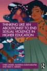 Thinking Like an Abolitionist to End Sexual Violence in Higher Education - eBook