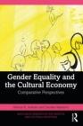 Gender Equality and the Cultural Economy : Comparative Perspectives - eBook