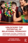 Unlocking the Potential of Relational Pedagogy : Reimagining Teaching, Learning and Policy for Contemporary Schooling - eBook