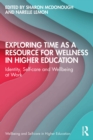 Exploring Time as a Resource for Wellness in Higher Education : Identity, Self-care and Wellbeing at Work - eBook