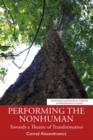 Performing the Nonhuman : Towards a Theatre of Transformation - eBook