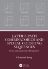 Lattice Path Combinatorics and Special Counting Sequences : From an Enumerative Perspective - eBook