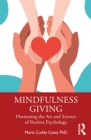 Mindfulness Giving : Harnessing the Art and Science of Positive Psychology - eBook