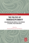 The Politics of Transdisciplinarity : Collaboration and Control at the Interface of Science, Policy and Society - eBook