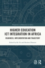 Higher Education ICT Integration in Africa : Readiness, Implementation and Trajectory - eBook