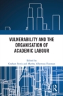 Vulnerability and the Organisation of Academic Labour - eBook