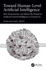 Toward Human-Level Artificial Intelligence : How Neuroscience Can Inform the Pursuit of Artificial General Intelligence or General AI - eBook