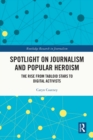 Spotlight on Journalism and Popular Heroism : The Rise from Tabloid Stars to Digital Activists - eBook