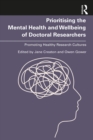 Prioritising the Mental Health and Wellbeing of Doctoral Researchers : Promoting Healthy Research Cultures - eBook