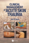 Clinical Management of Acute Skin Trauma - eBook