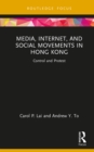 Media, Internet, and Social Movements in Hong Kong : Control and Protest - eBook