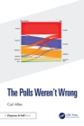 The Polls Weren't Wrong - eBook