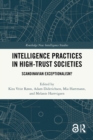 Intelligence Practices in High-Trust Societies : Scandinavian Exceptionalism? - eBook