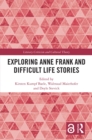 Exploring Anne Frank and Difficult Life Stories - eBook