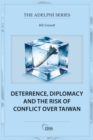 Deterrence, Diplomacy and the Risk of Conflict Over Taiwan - eBook