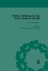 Public Drinking in the Early Modern World Vol 2 : Voices from the Tavern, 1500-1800 - eBook