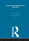 The Origins of Nursery Education : Friedrich Froebel and the English System Volume VI - eBook