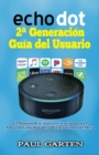 Echo Dot 2Âª Generacion Guia del Usuario - eBook