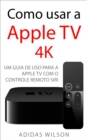 Como usar a Apple TV 4K - eBook