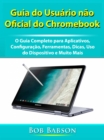 Guia do Usuario nao Oficial do Chromebook - eBook