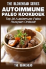 Autoimmune Paleo kookboek: Top 30 Autoimmune Paleo recepten onthuld! - eBook