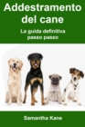 Addestramento del cane: la guida definitiva passo passo - eBook