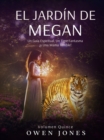 El Jardin de Megan : Un Guia Espiritual, Un Tigre Fantasma !y Una Mama Terrible! - eBook