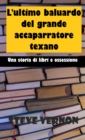 L'ultimo baluardo del grande accaparratore texano - eBook
