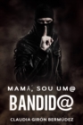 Mama, Sou Um@ Bandid@ - eBook