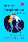 My Only Inspiration Is You - eBook