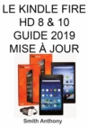 Le Kindle Fire HD 8 & 10 Guide 2019 Mise A Jour - eBook