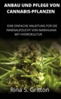 Anbau und Pflege von Cannabis-Pflanzen : Eine Einfache Anleitung fur Die Innenaufzucht von Marihuana mit Hydrokultur - eBook