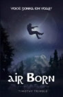 Air Born - Voce Sonha em Voar? - eBook
