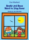 Amos and Amelie Need to Stay Home - eBook