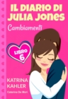 Il Diario di Julia Jones - Cambiamenti - Libro 6 - eBook