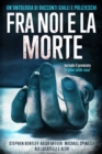 Fra noi e la morte - eBook