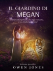 Il Giardino di Megan : Una Guida Spirituale, Una Tigre Fantasma, e una Madre Spaventosa! - eBook