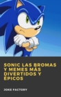 Sonic las Bromas y Memes mas Divertidos y Epicos - eBook