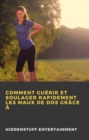 Comment guerir et soulager rapidement les maux de dos grace a - eBook