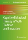 Cognitive Behavioral Therapy in Youth: Tradition and Innovation - Book
