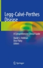 Legg-Calve-Perthes Disease : A Comprehensive Clinical Guide - eBook