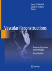 Vascular Reconstructions : Anatomy, Exposures and Techniques - Book