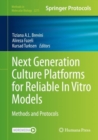 Next Generation Culture Platforms for Reliable In Vitro Models : Methods and Protocols - eBook