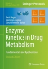 Enzyme Kinetics in Drug Metabolism : Fundamentals and Applications - Book