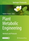 Plant Metabolic Engineering : Methods and Protocols - Book